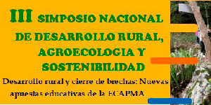 III Simposio nacional de desarrollo rural, agroecologia y sostenibilidad